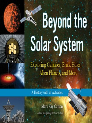 Beyond The Solar System By Mary Kay Carson 183 Overdrive Ebooks Audiobooks And Videos For Libraries